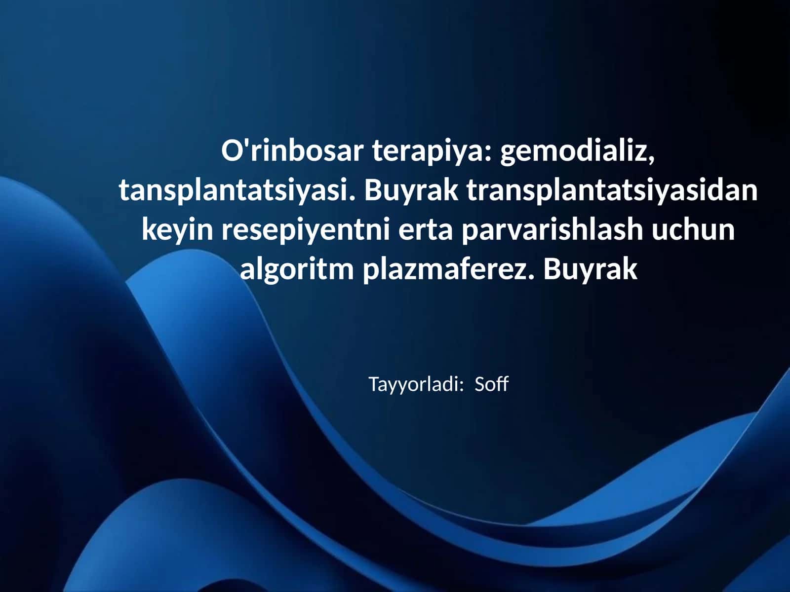 O'rinbosar terapiya: gemodializ, tansplantatsiyasi. Buyrak transplantatsiyasidan keyin resepiyentni erta parvarishlash uchun algoritm plazmaferez. Buyrak