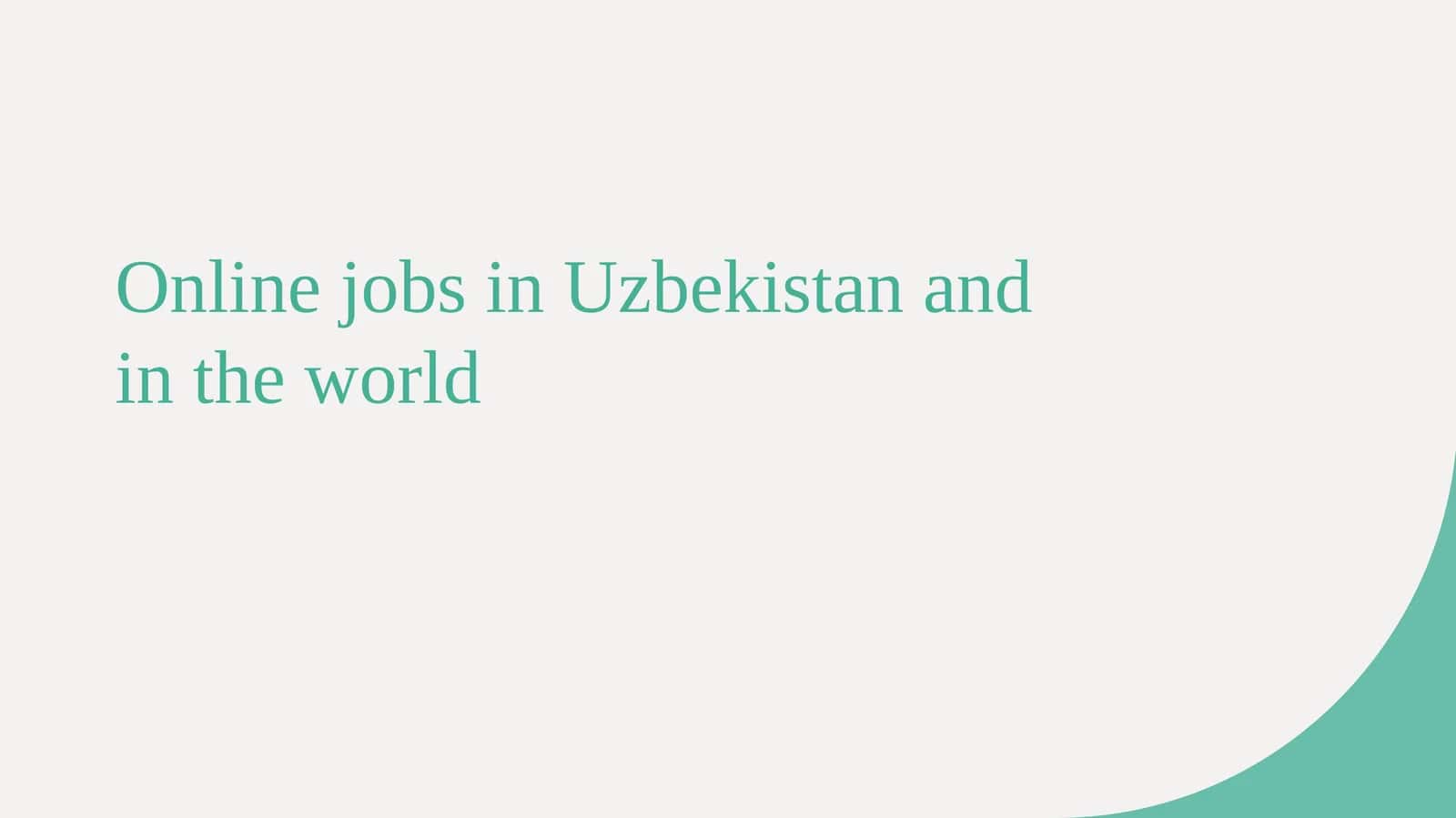 Online jobs in Uzbekistan and in the world