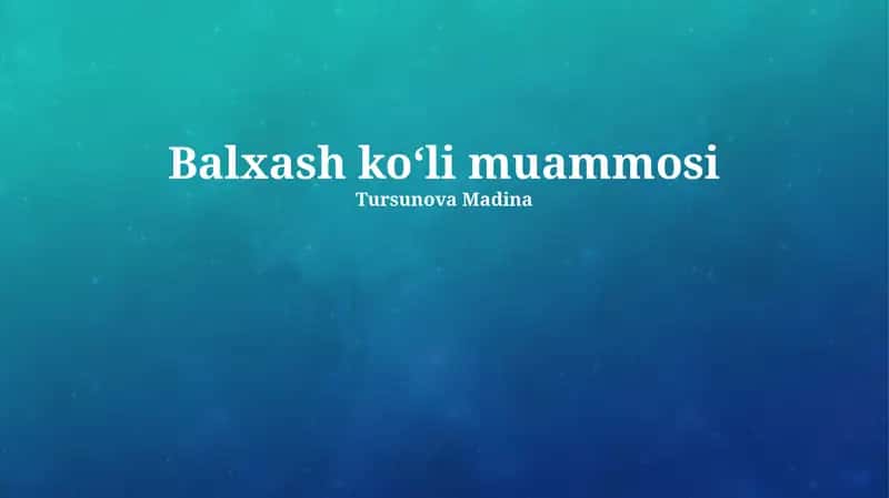 Balxash koʻli muammosi