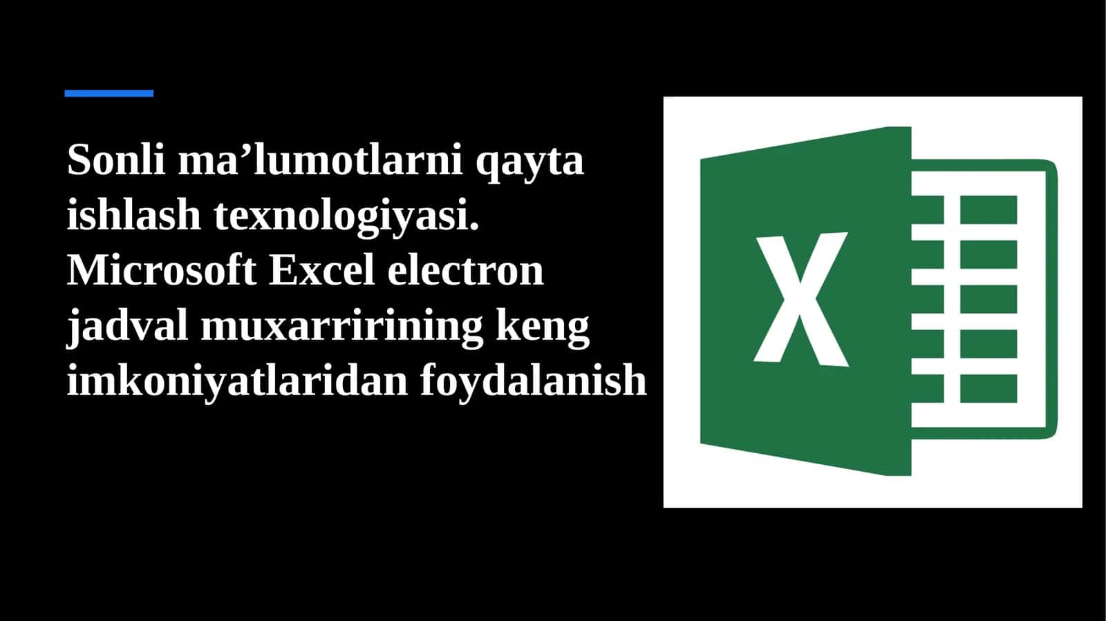 Sonlima’lumotlarni qayta ishlash texnologiyasi. Microsoft Excel elektron jadval muxarririning keng imkoniyatlaridan foydalanish