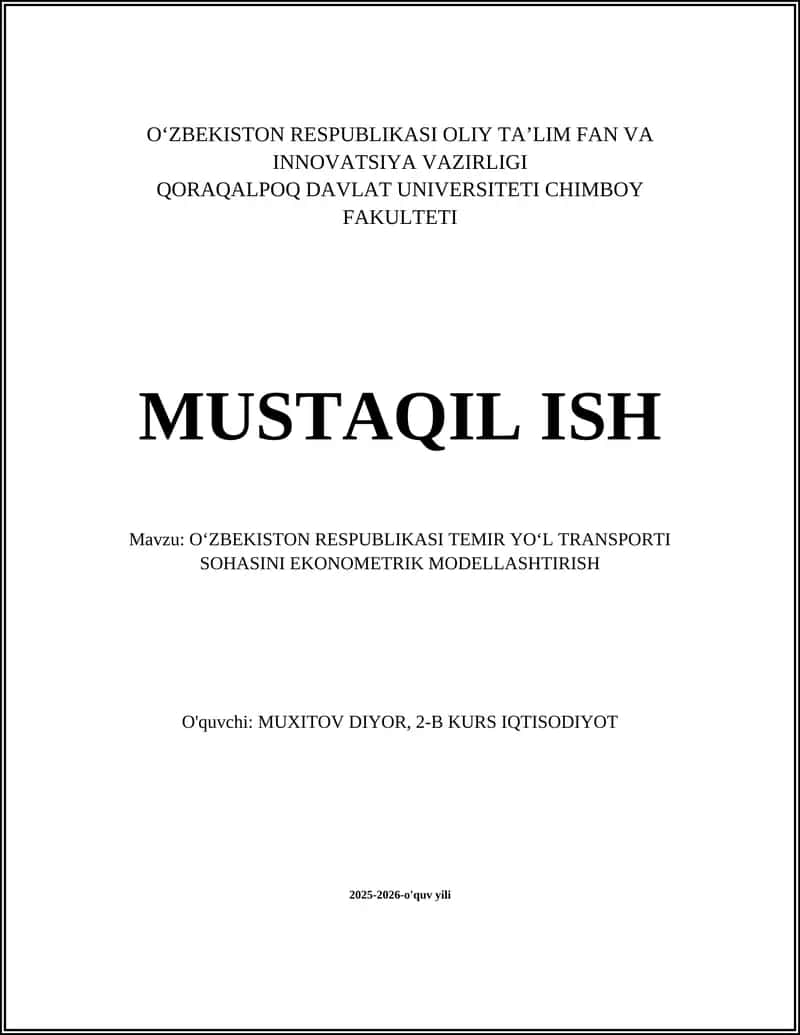 O‘ZBEKISTON RESPUBLIKASI TEMIR YO‘L TRANSPORTI SOHASINI EKONOMETRIK MODELLASHTIRISH