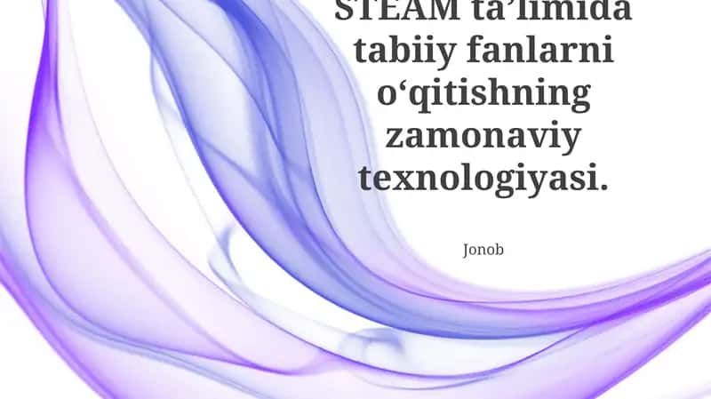 STEM ta'limining zamonaviy texnologiyasi
