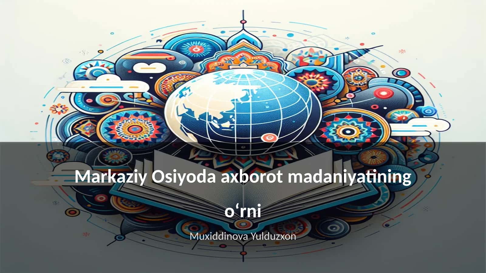 Markaziy Osiyoda axborot madaniyatining oʻrni
