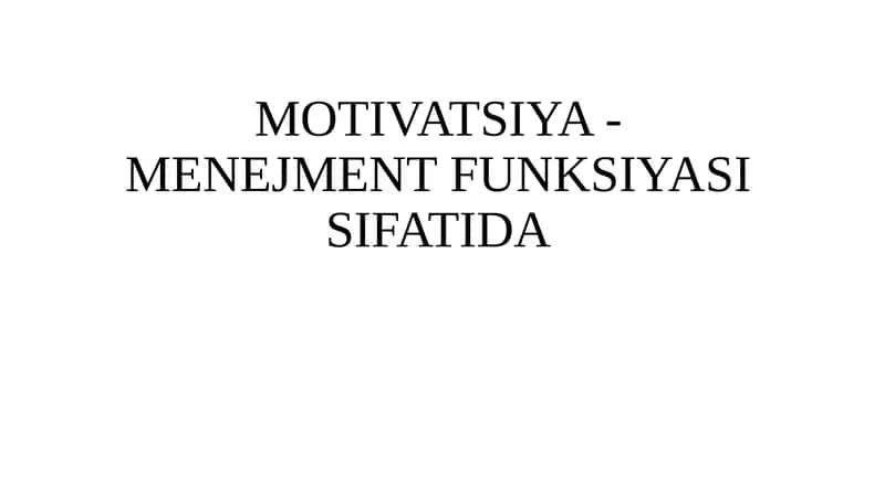 MOTIVATSIYA - MENEJMENT FUNKSIYASI SIFATIDA