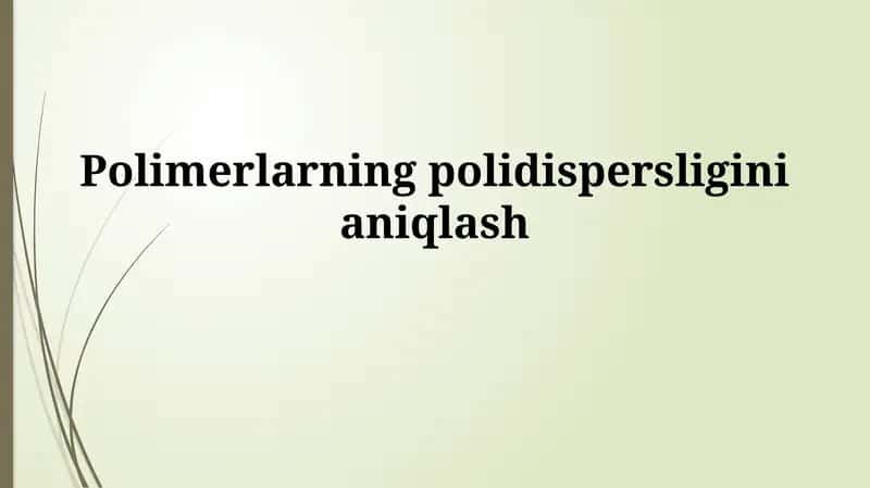 Polimerlarningpolidispersliginianiqlash