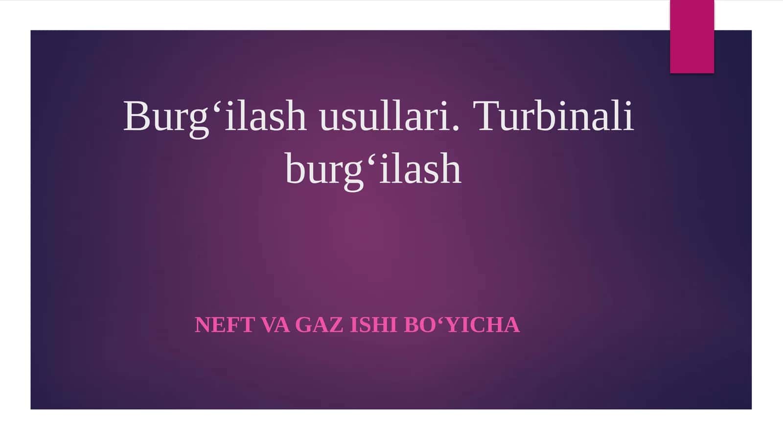 Burgʻilash usullari.Turbinali burgʻilash