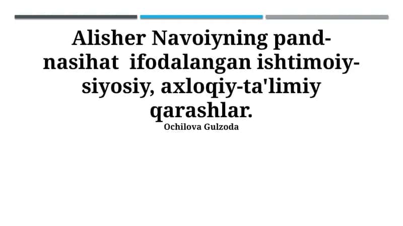Alisher Navoiyning pand-nasihat ifodalangan ishtimoiy-siyosiy, axloqiy-ta'limiy qarashlar