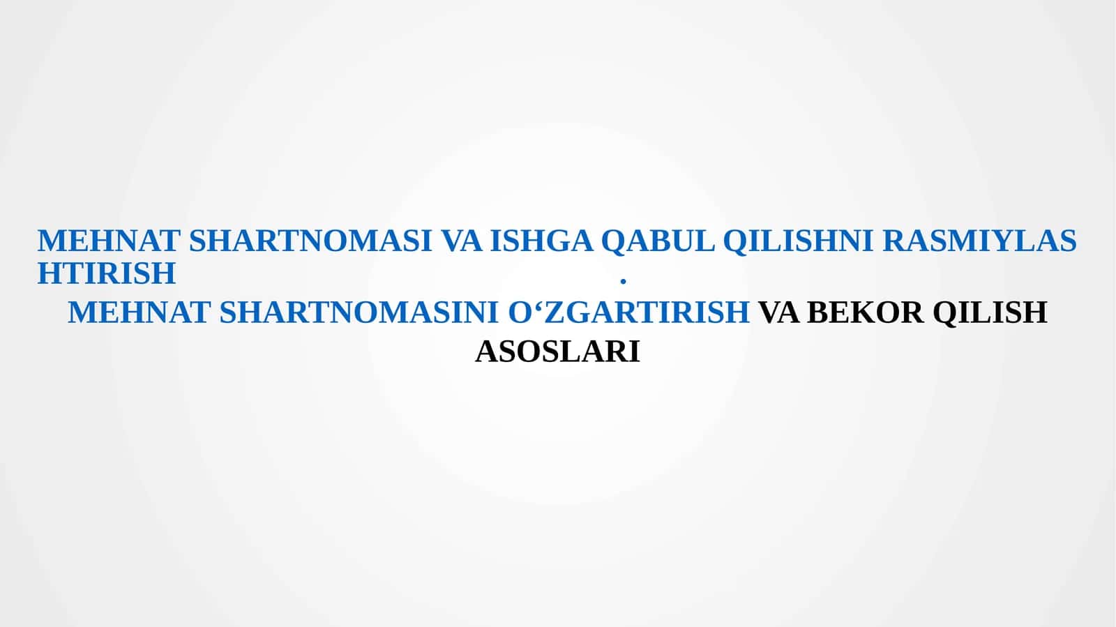 Mehnat shartnomasi va ishga qabul qilishni rasmiylashtirish