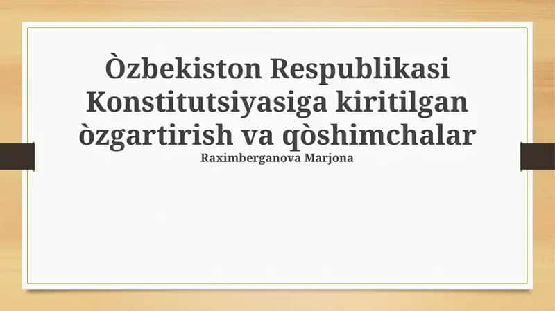 Oʻzbekiston Respublikasi Konstitutsiyasiga kiritilgan òzgartirish va qòshimchalar