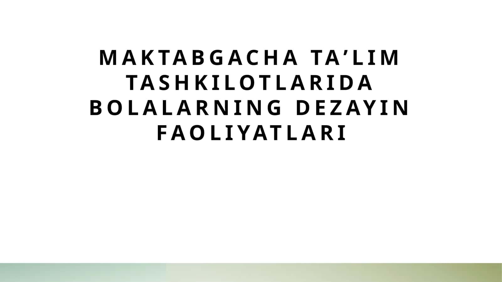 Maktabgacha taʼlim tashkilotlarida bolalarning dezayin faoliyatlari
