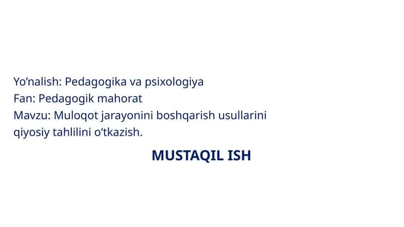 Muloqot jarayonini boshqarish usullarini qiyosiy tahlilini o‘tkazish