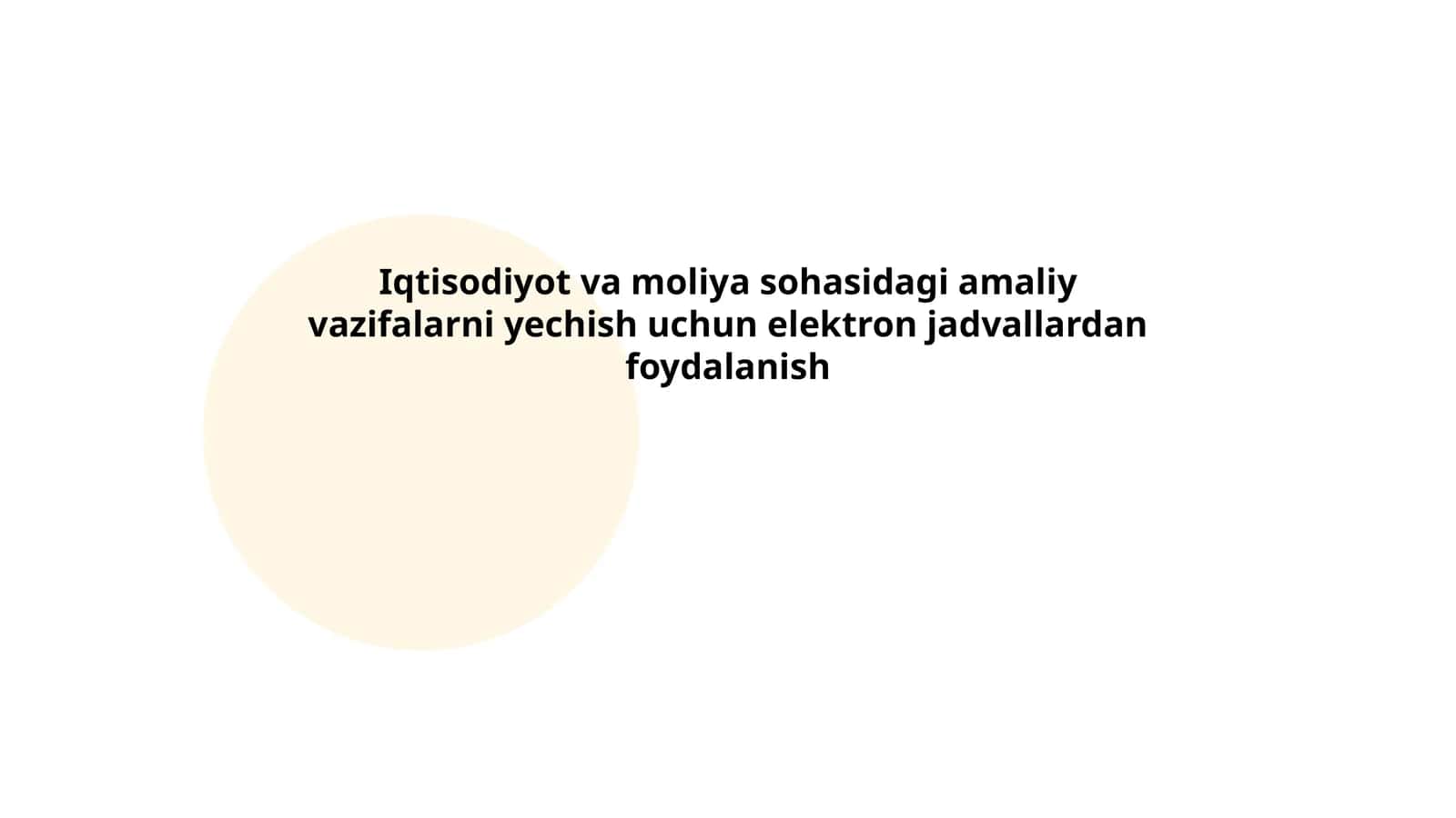 Iqtisodiyot va moliya sohasidagi amaliy vazifalarni yechish uchun elektron jadvallardan foydalanish
