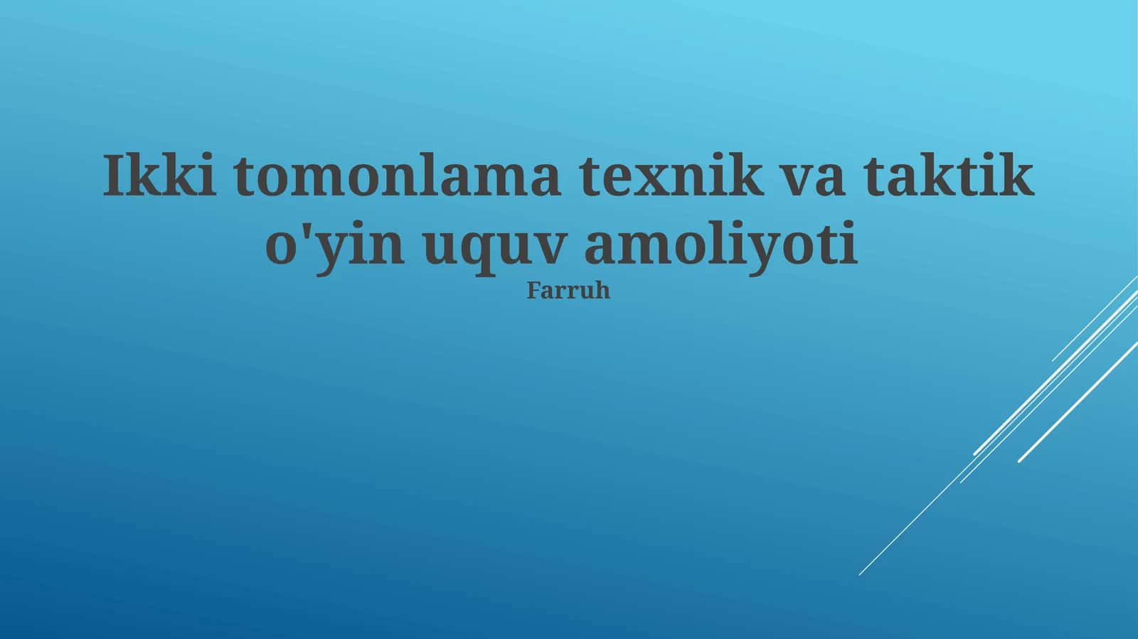 Ikki tomonlama texnik va taktik o'yin uquv amoliyoti