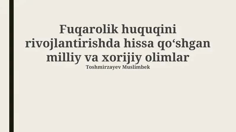 Fuqarolik huquqini rivojlantirishda hissa qoʻshgan milliy va xorijiy olimlar