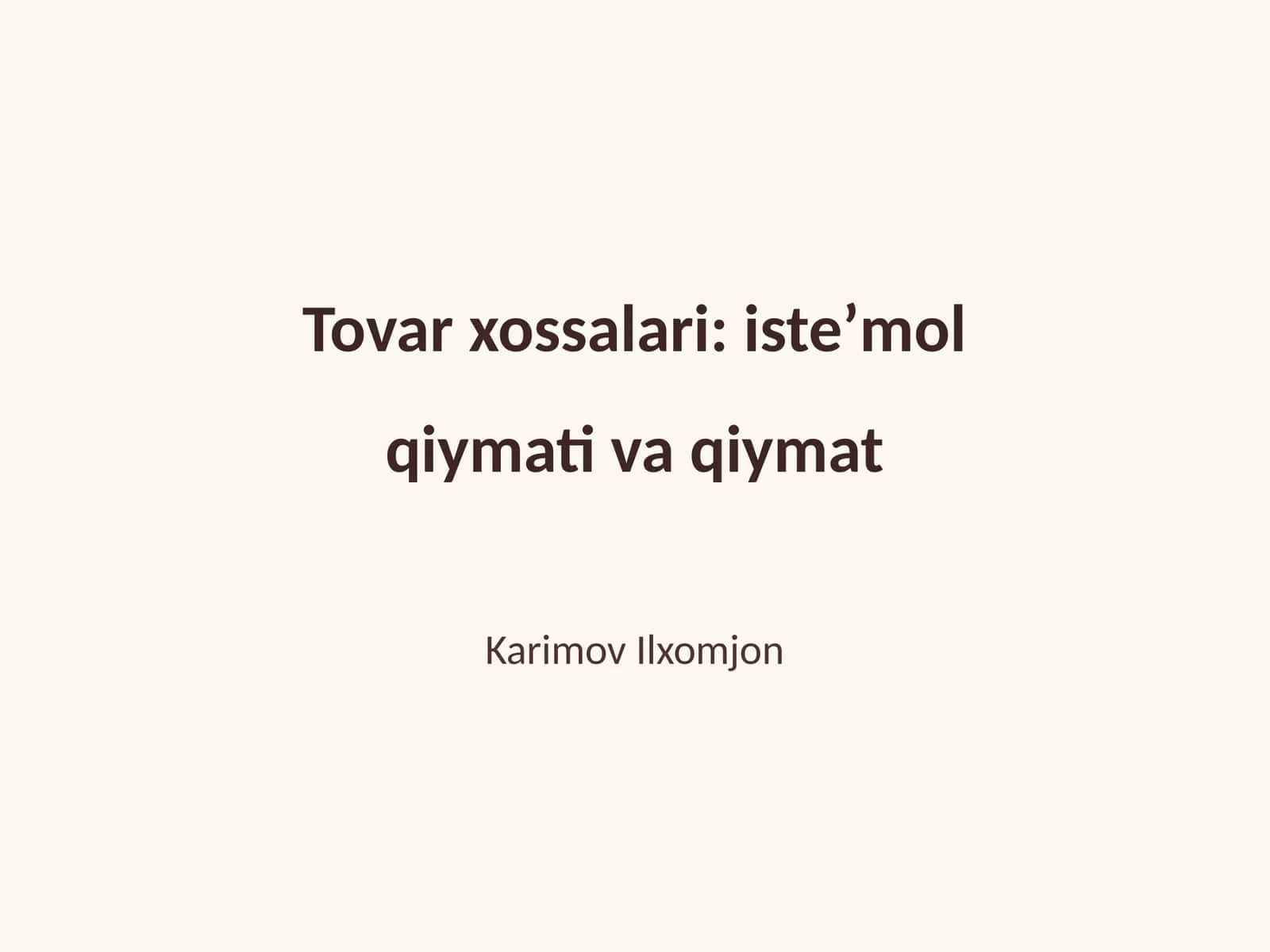 Tovar xossalari: isteʼmol qiymati va qiymat