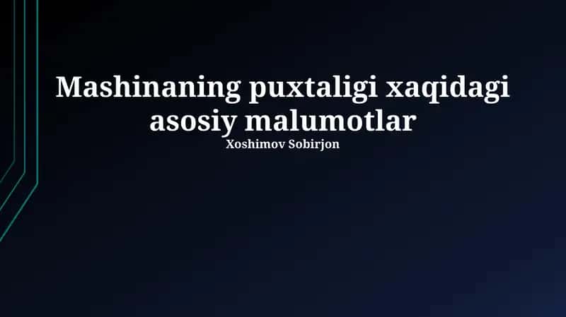 Mashinaning puxtaligi xaqidagi asosiy malumotlar