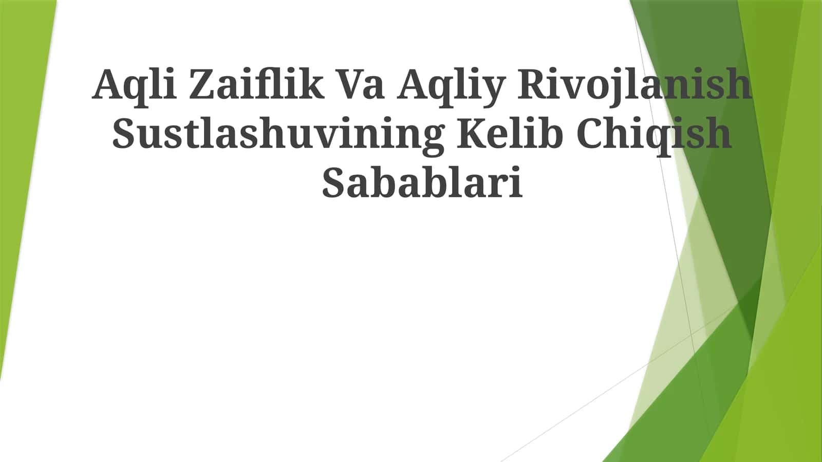 Aqli Zaiflik Va Aqliy Rivojlanish Sustlashuvining KelibChiqishSabablari