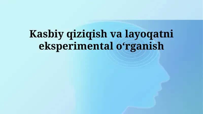Kasbiy qiziqish va layoqatni eksperimental oʻrganish