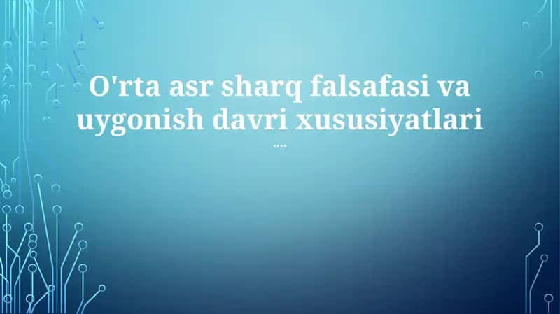 O'rta asr Sharq falsafasi va uygonish davri xususiyatlari
