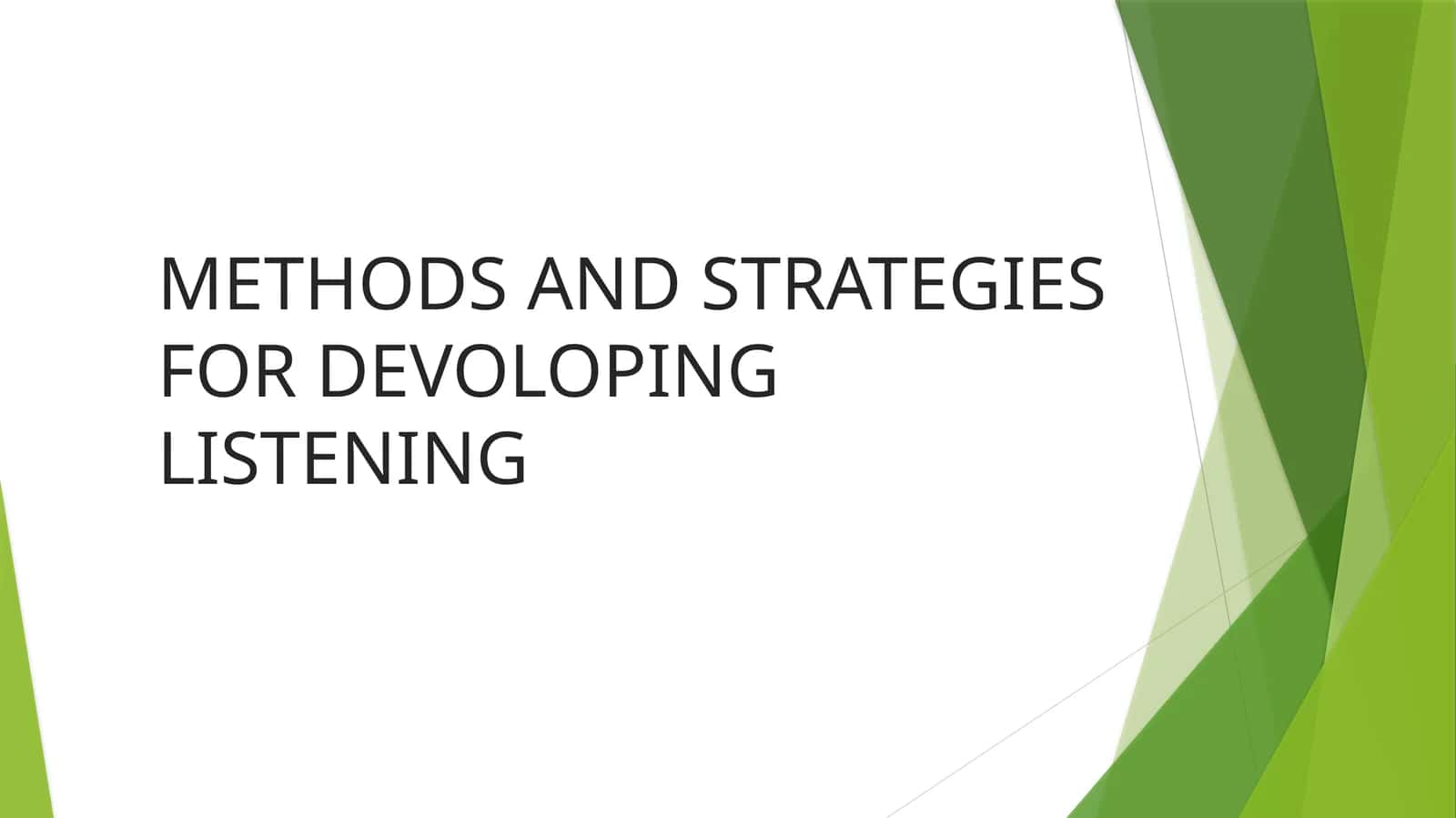 METHODS AND STRATEGIES FOR DEVOLOPING LISTENING