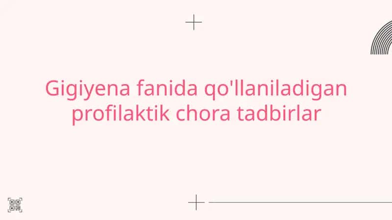 Gigiyenafanida qo'llaniladigan profilaktik chora tadbirlar