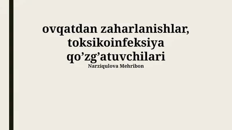 Oziq-ovqatdan zaharlanishlar, toksikoinfeksiya qo’zg’atuvchilari