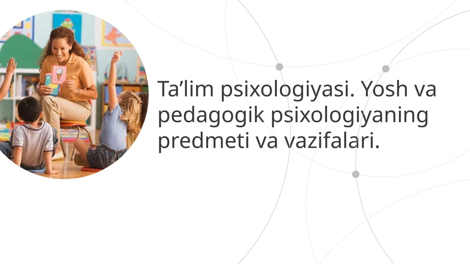 Ta’lim psixologiyasi. Yosh va pedagogik psixologiyaning predmeti va vazifalari