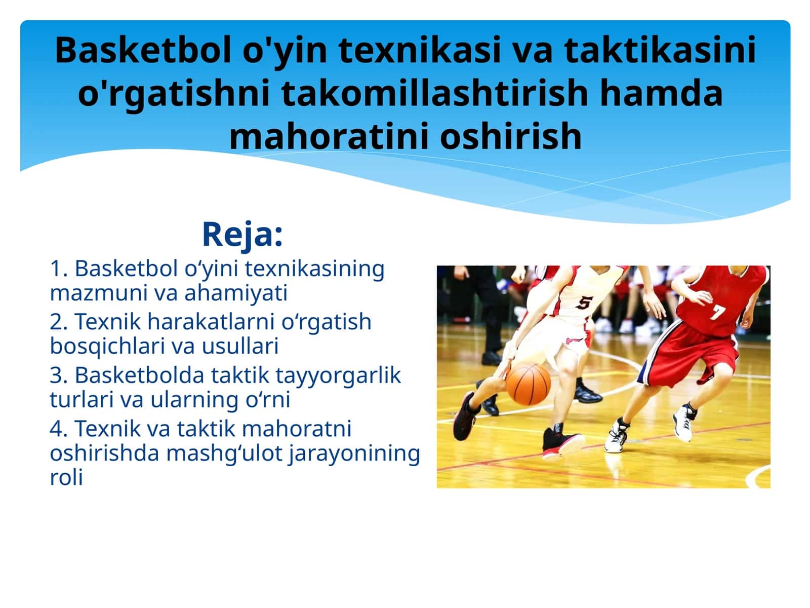 Basketbol o'yin texnikasi va taktikasini o'rgatishni takomillashtirish hamda  mahoratini oshirish