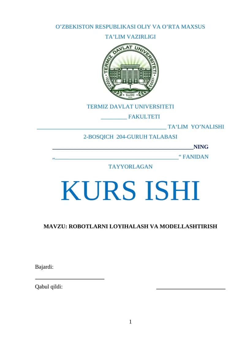KURS ISHI: ROBOTLARNI LOYIHALASH VA MODELLASHTIRISH