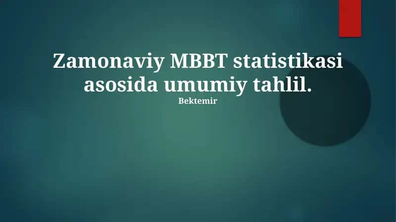 Zamonaviy MBBT statistikasi asosida umumiy tahlil