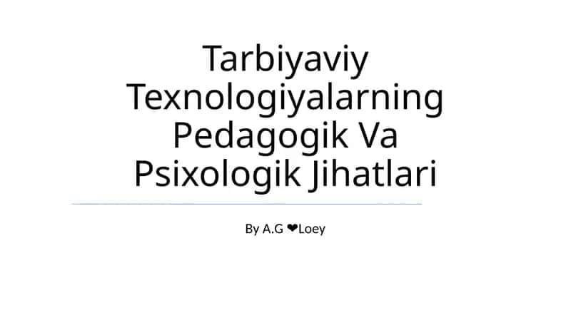 Tarbiyaviy Texnologiyalarning Pedagogik Va Psixologik Jihatlari
