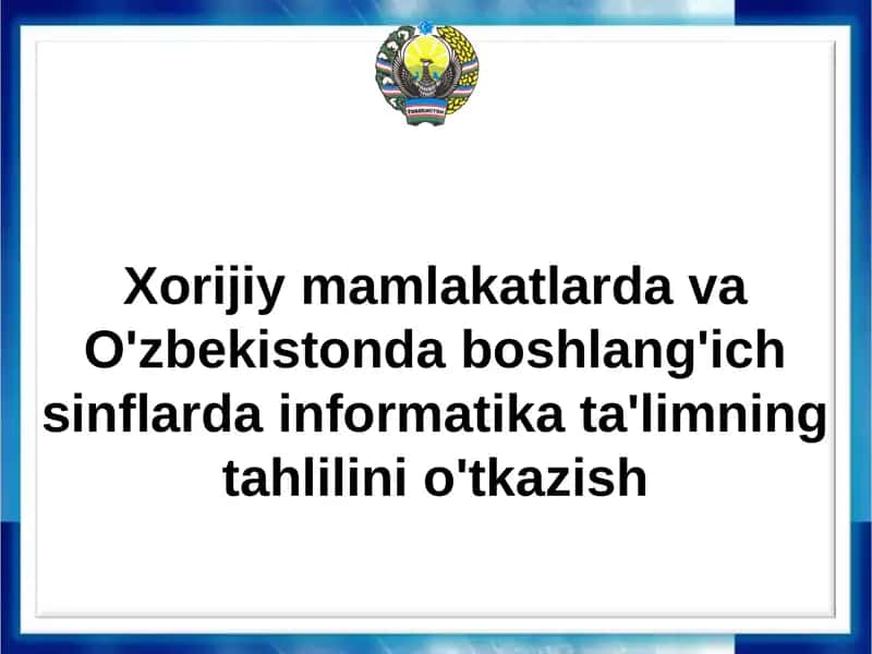 Xorijiy mamlakatlarda va O'zbekistonda boshlang'ich sinflarda informatika ta'limi