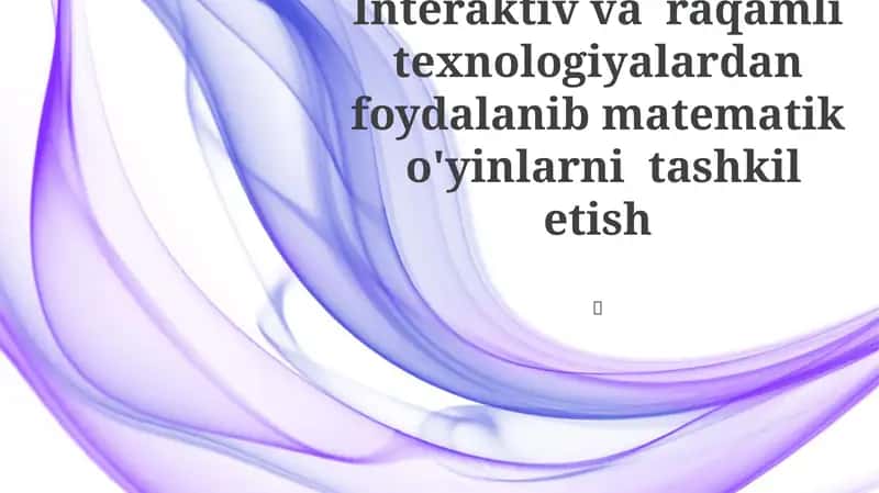 Interaktiv va raqamli texnologiyalardan foydalanib matematik o'yinlarni tashkil etish