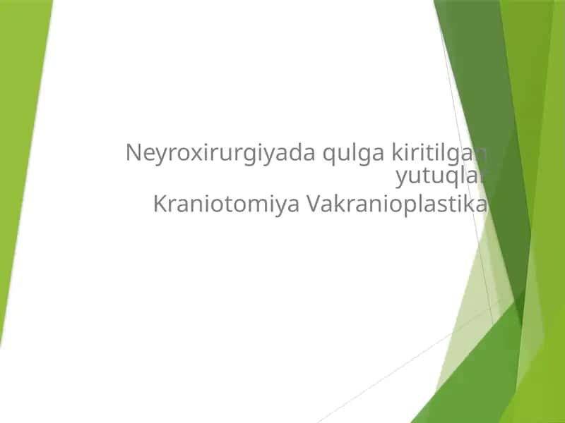 Neyroxirurgiyada qulga kiritilgan yutuqlar Kraniotomiya Vakranioplastika