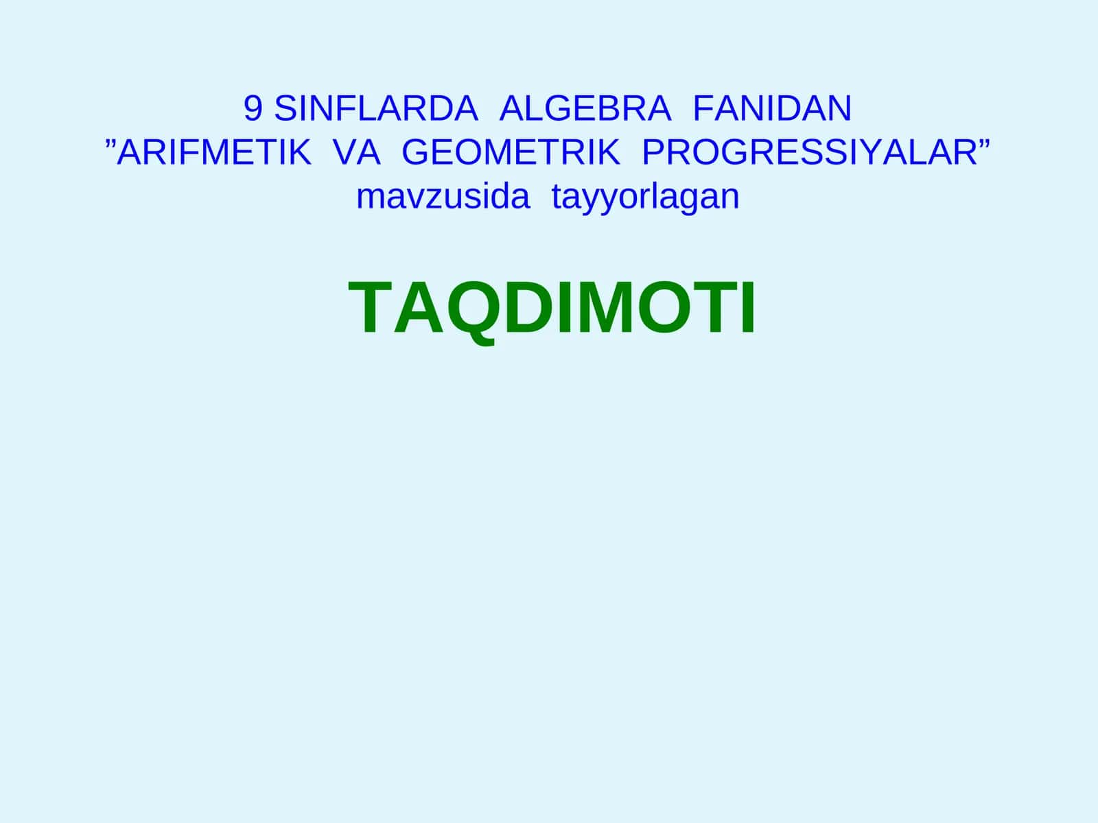 “ARIFMETIK VA GEOMETRIK PROGRESSIYALAR”