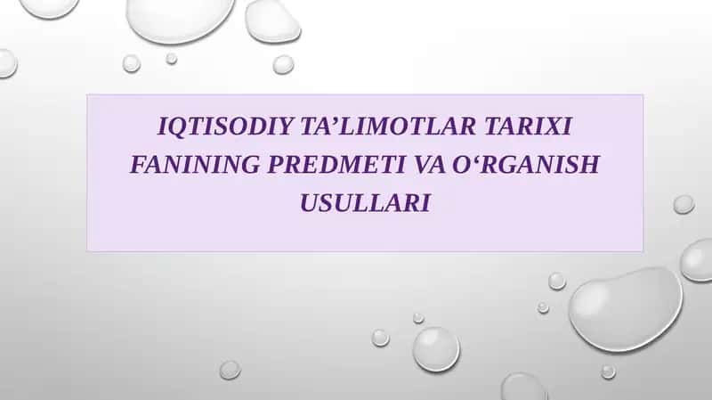 Iqtisodiy ta’limotlar tarixi fanining predmeti va o‘rganish usullari