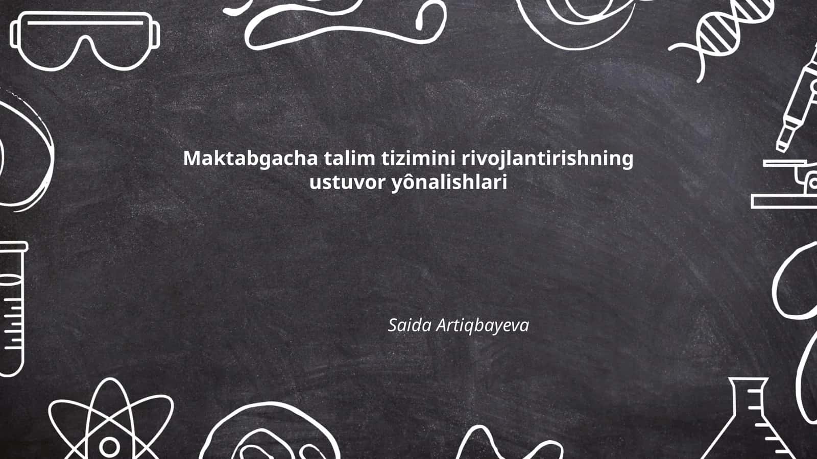 Maktabgacha talim tizimini rivojlantirishning ustuvor yônalishlari