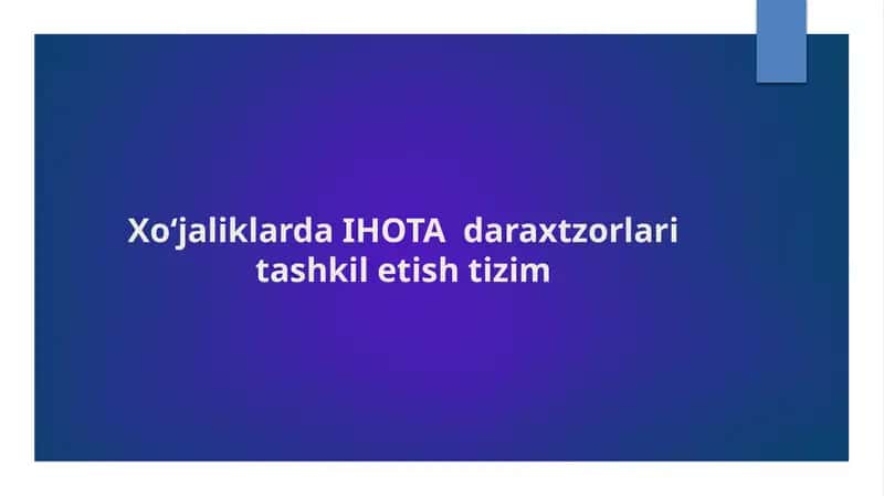 Xoʻjaliklarda IHOTA  daraxtzorlari tashkil etish tizim