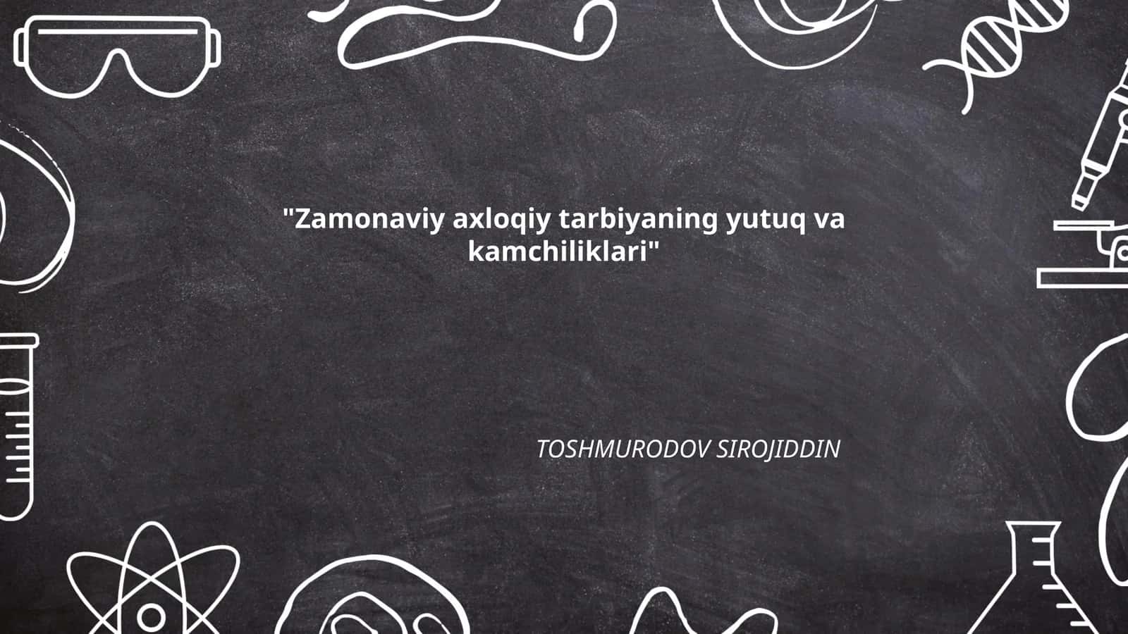 Zamonaviy axloqiy tarbiyaning yutuq va kamchiliklari