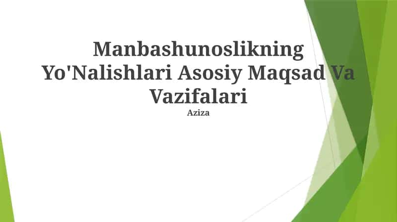 Manbashunoslikning Yo'Nalishlari Asosiy Maqsad Va Vazifalari