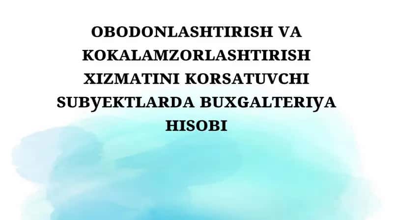 Landshaft dizayni va bog'dorchilik xizmatlarini ko'rsatuvchi tashkilotlarda hisob
