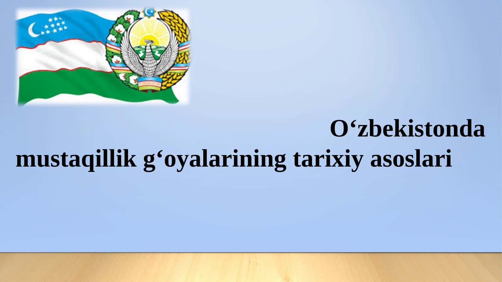O‘zbekistonda mustaqillik g‘oyalarining tarixiy asoslari
