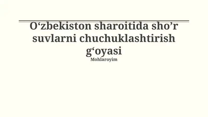 O'zbekistonda sho'r suvni chuchuklashtirish: Zarurat, texnologiyalar va loyihalar