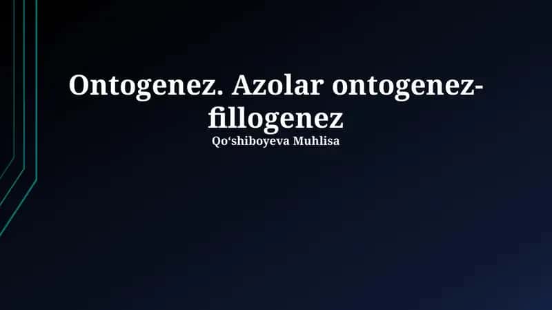 Ontogenez. Azolar ontogenez-fillogenez