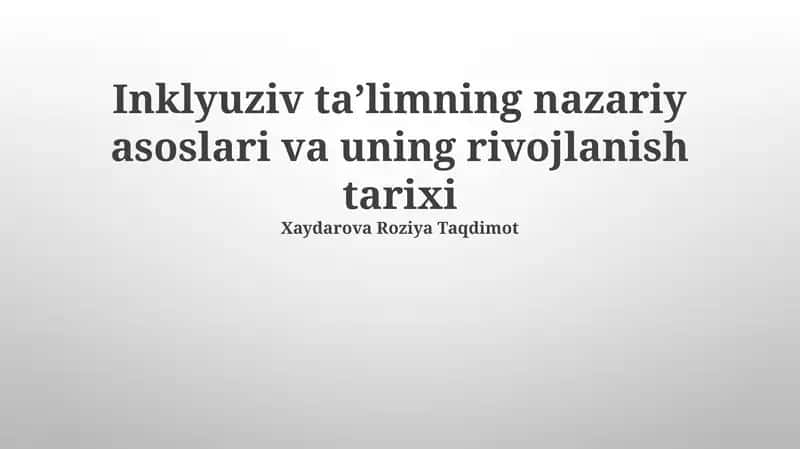 Inklyuziv taʼlimning nazariy asoslari va uning rivojlanish tarixi