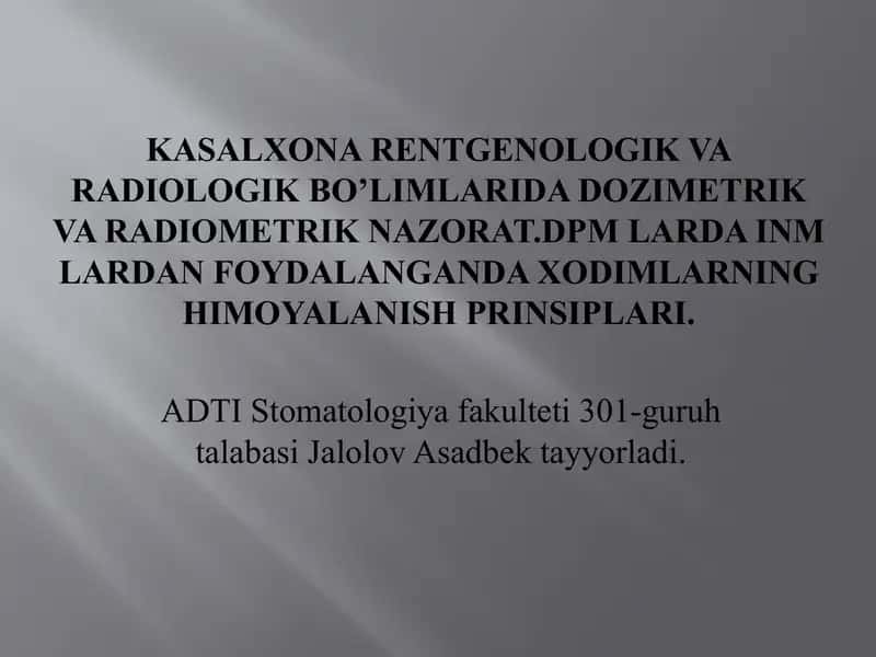 Kasalxona rentgenologik va radiologik bo’limlarida dozimetrik va radiometrik