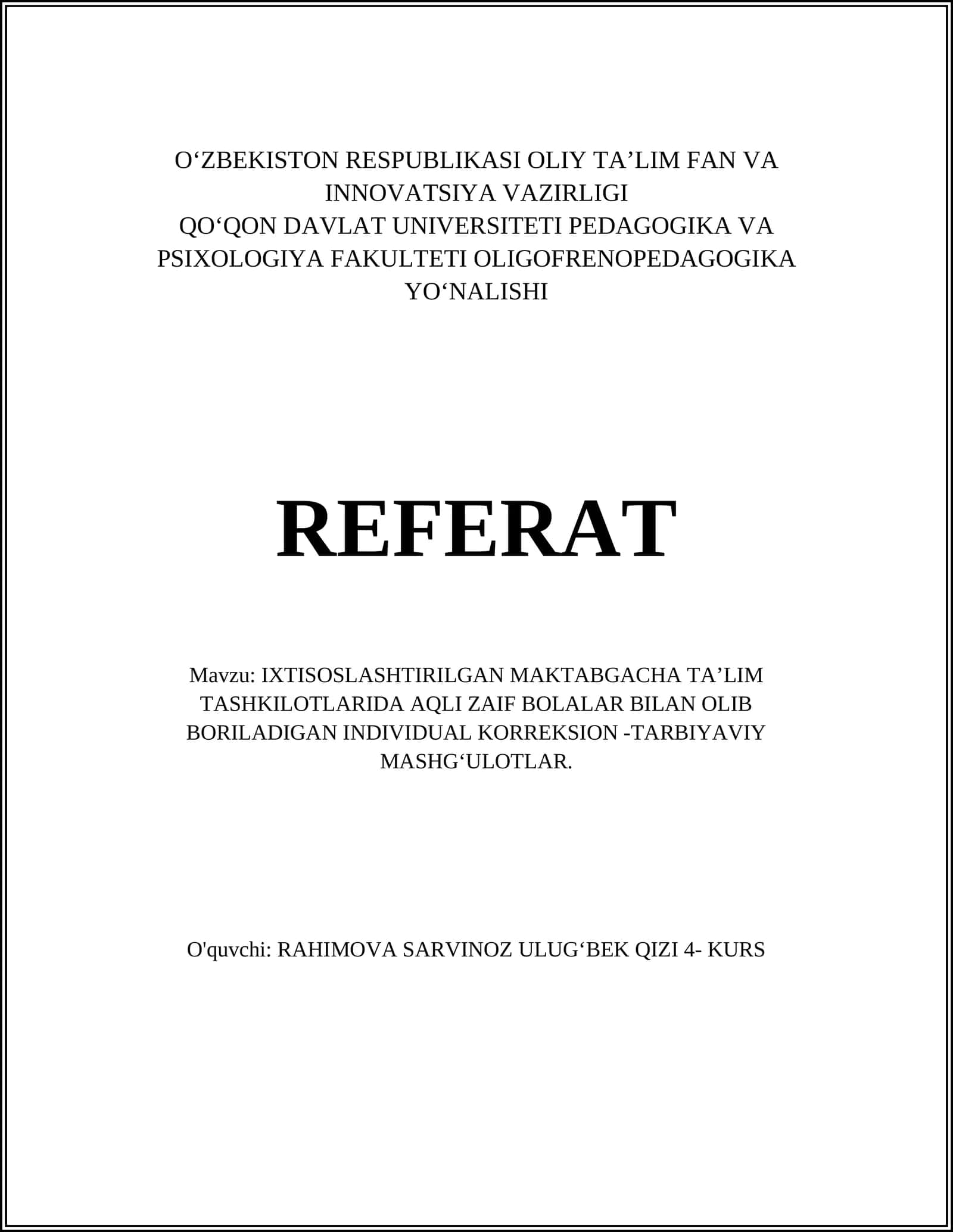 Referat: IXTISOSLASHTIRILGAN MAKTABGACHA TAʼLIM TASHKILOTLARIDA AQLI ZAIF BOLALAR BILAN OLIB BORILADIGAN INDIVIDUAL KORREKSION -TARBIYAVIY MASHGʻULOTLAR