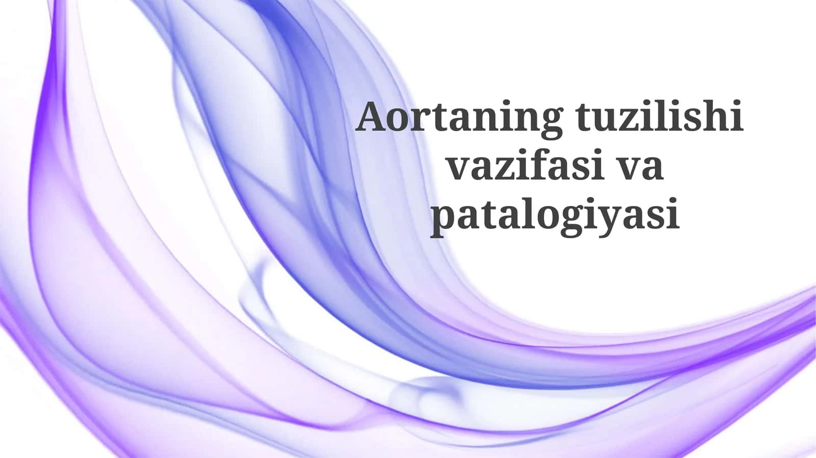 Aortaningtuzilishivazifasivapatalogiyasi