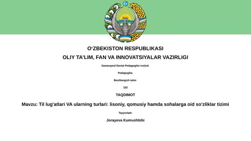 Til lug'atlari VA ularning turlari: lisoniy, qomusiy hamda sohalarga oid so'zliklar tizimi