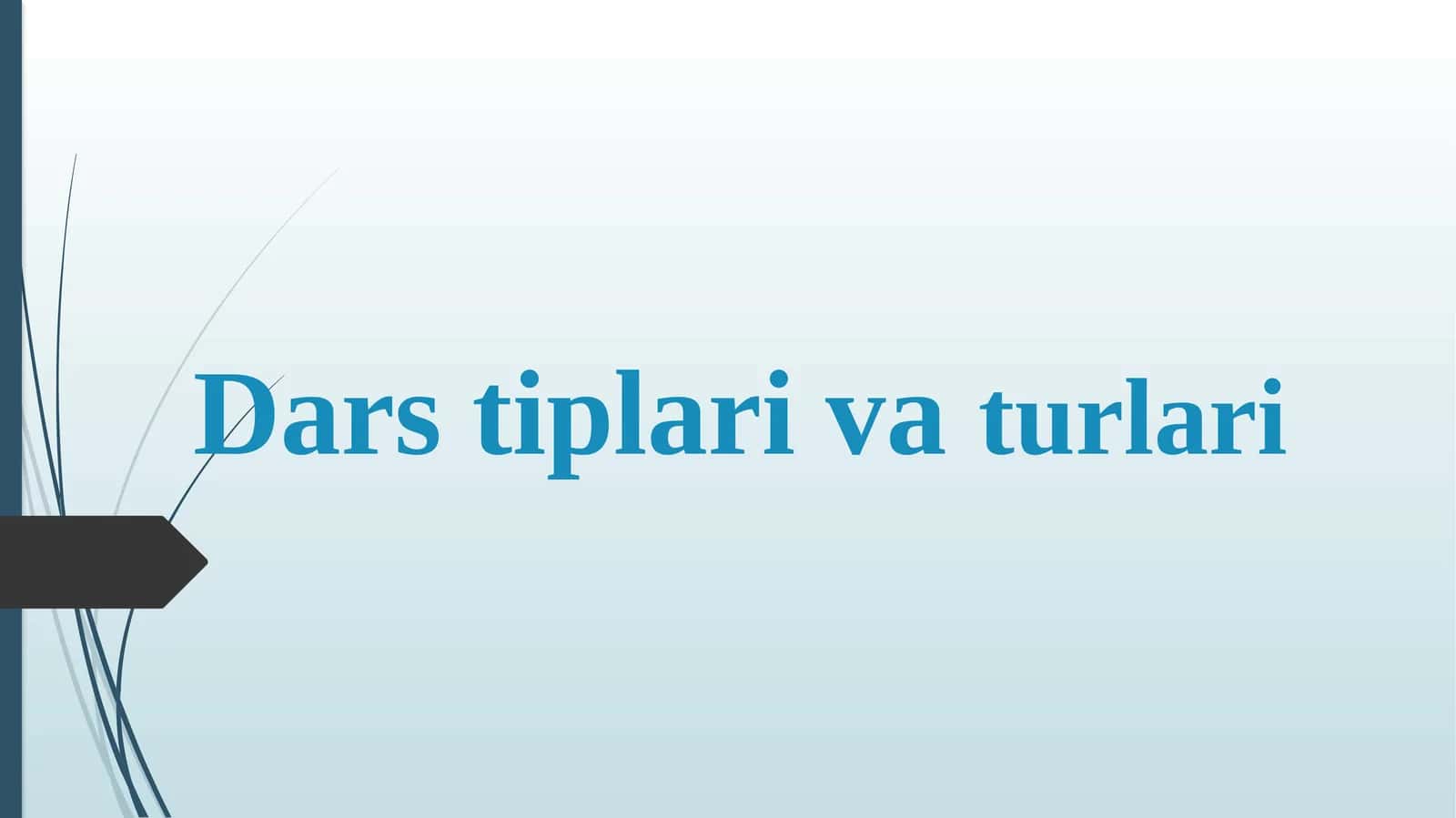 Dars tiplari va turlari